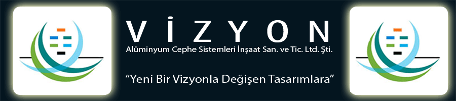 Vizyon Alüminyum Cephe